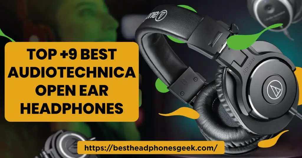 Top 9+ Best Audiotechnica Open Ear Headphones