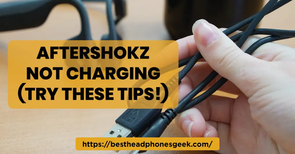 AfterShokz Not Charging (Try These Tips!)