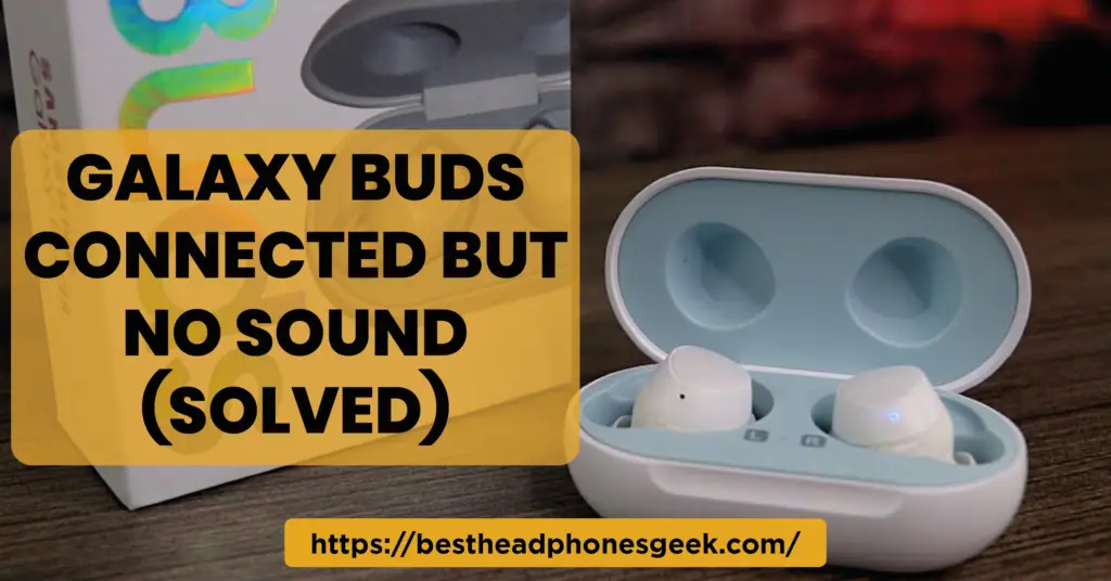 Galaxy buds connected to 2025 iphone but no sound